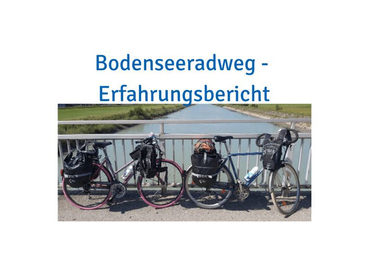 Radtour Bodensee: Erfahrungsbericht und Sehenswürdigkeiten